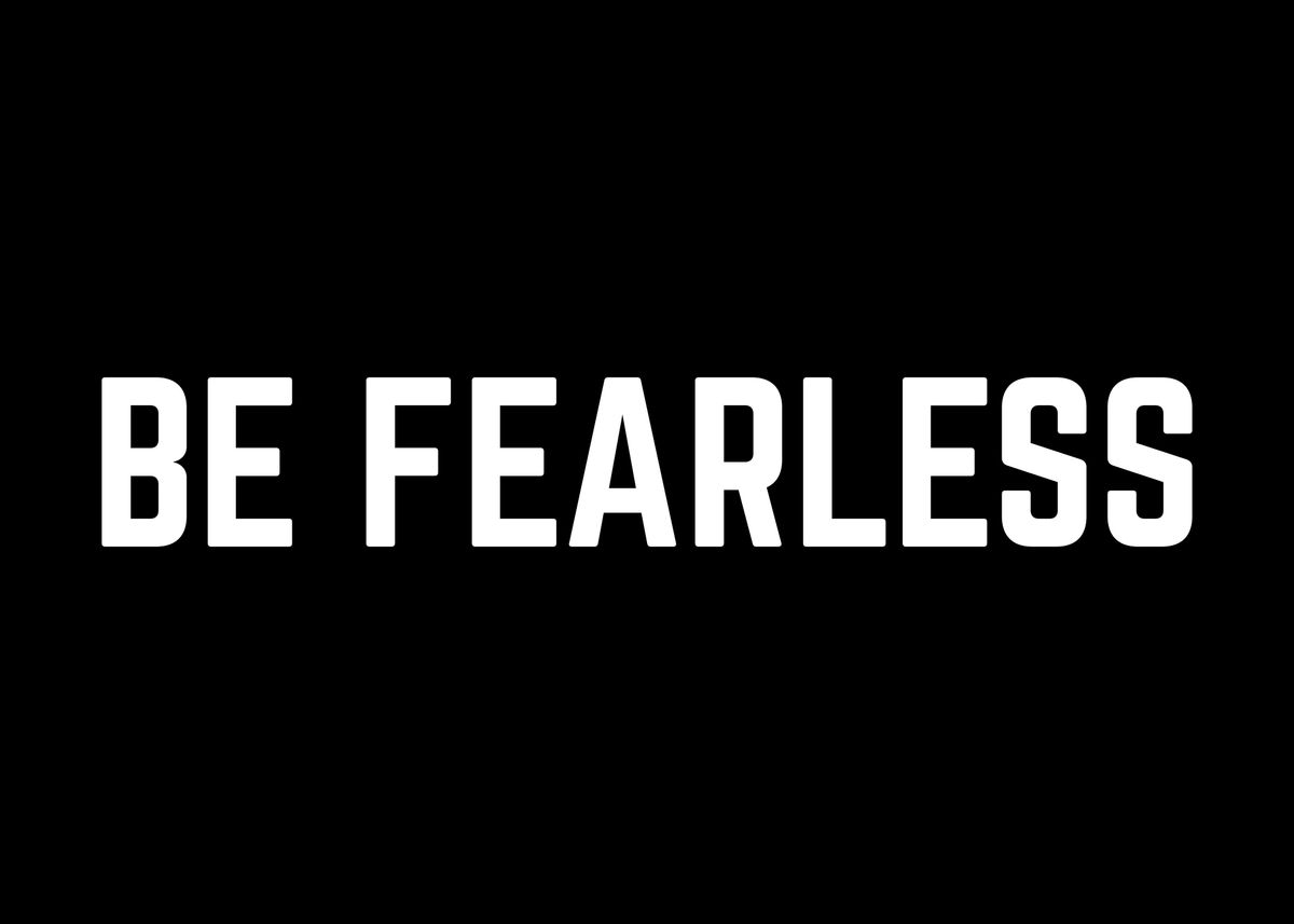 Be Fearless Poster Picture Metal Print Paint By Albran Karan