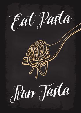 Eat Pasta Run Fasta Poster By Dkdesign Displate