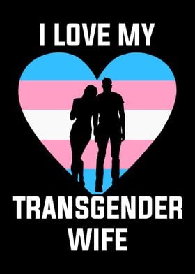 I Love My Transgender Wife Poster By CatRobot Displate