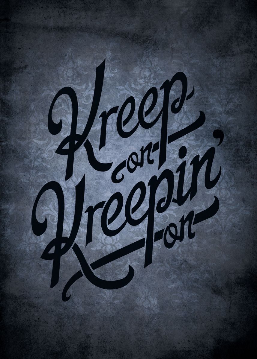 Kreep On Poster By Grant Shepley Displate