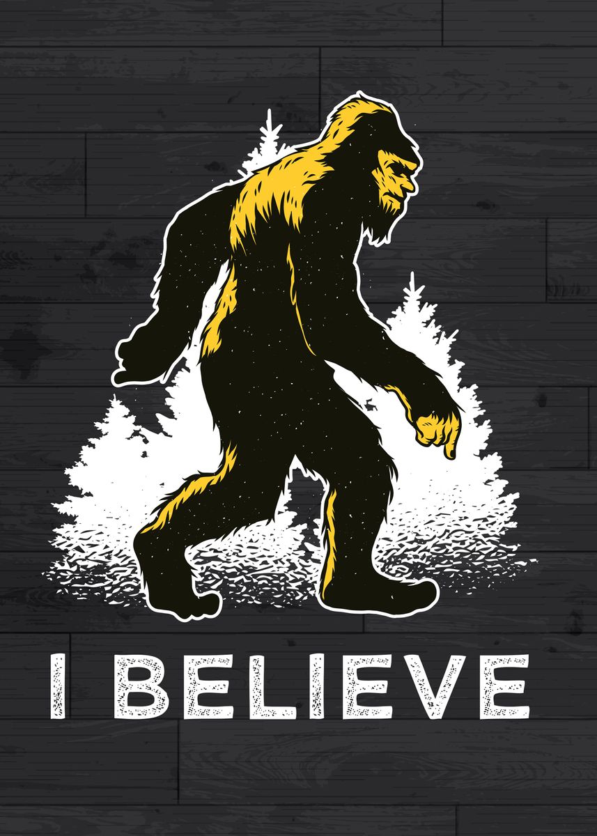 Bigfoot I Believe Poster Picture Metal Print Paint By Posterworld