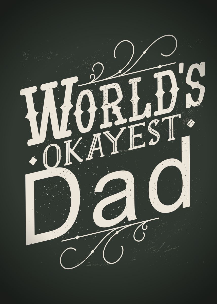 Worlds Okayest Dad Poster Picture Metal Print Paint By