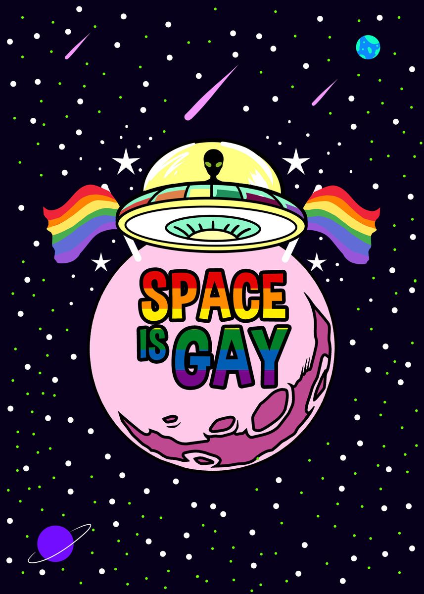 Space Is Gay Poster Picture Metal Print Paint By Queerappear