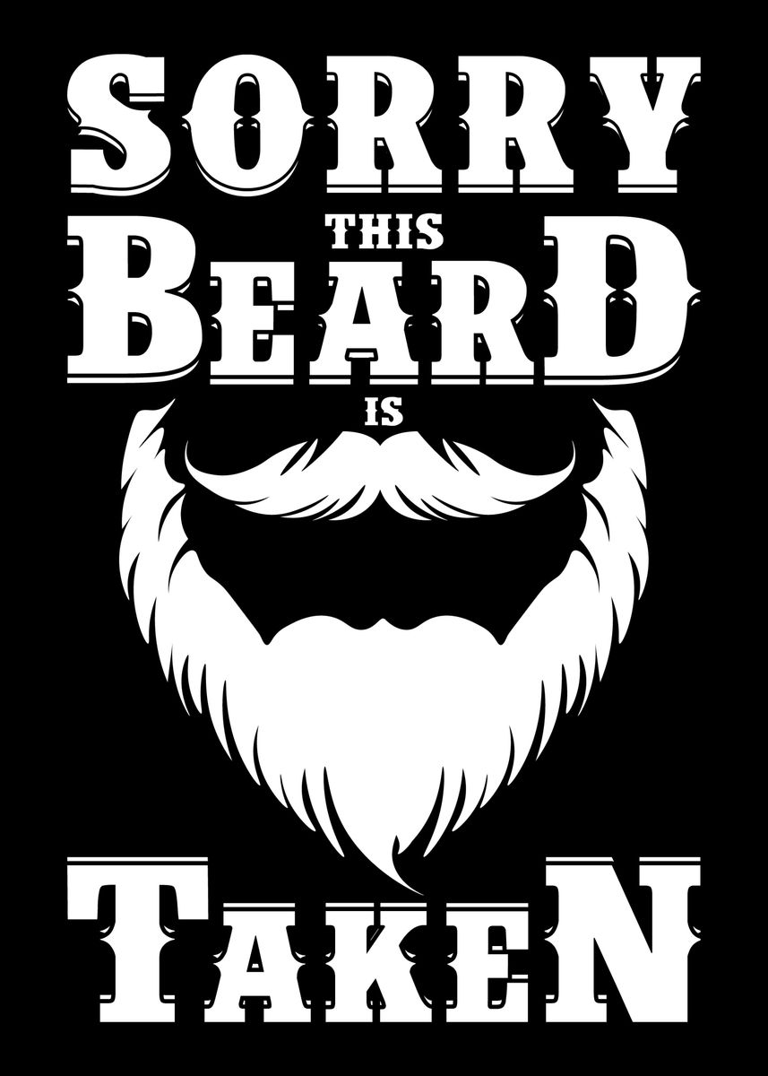 Sorry This Beard Is Taken Poster Picture Metal Print Paint By