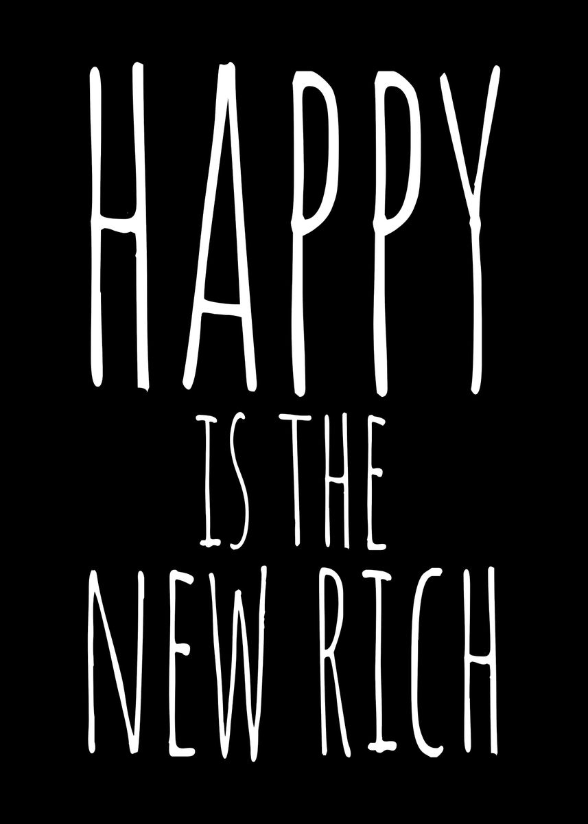 Happy Is The New Rich Poster Picture Metal Print Paint By