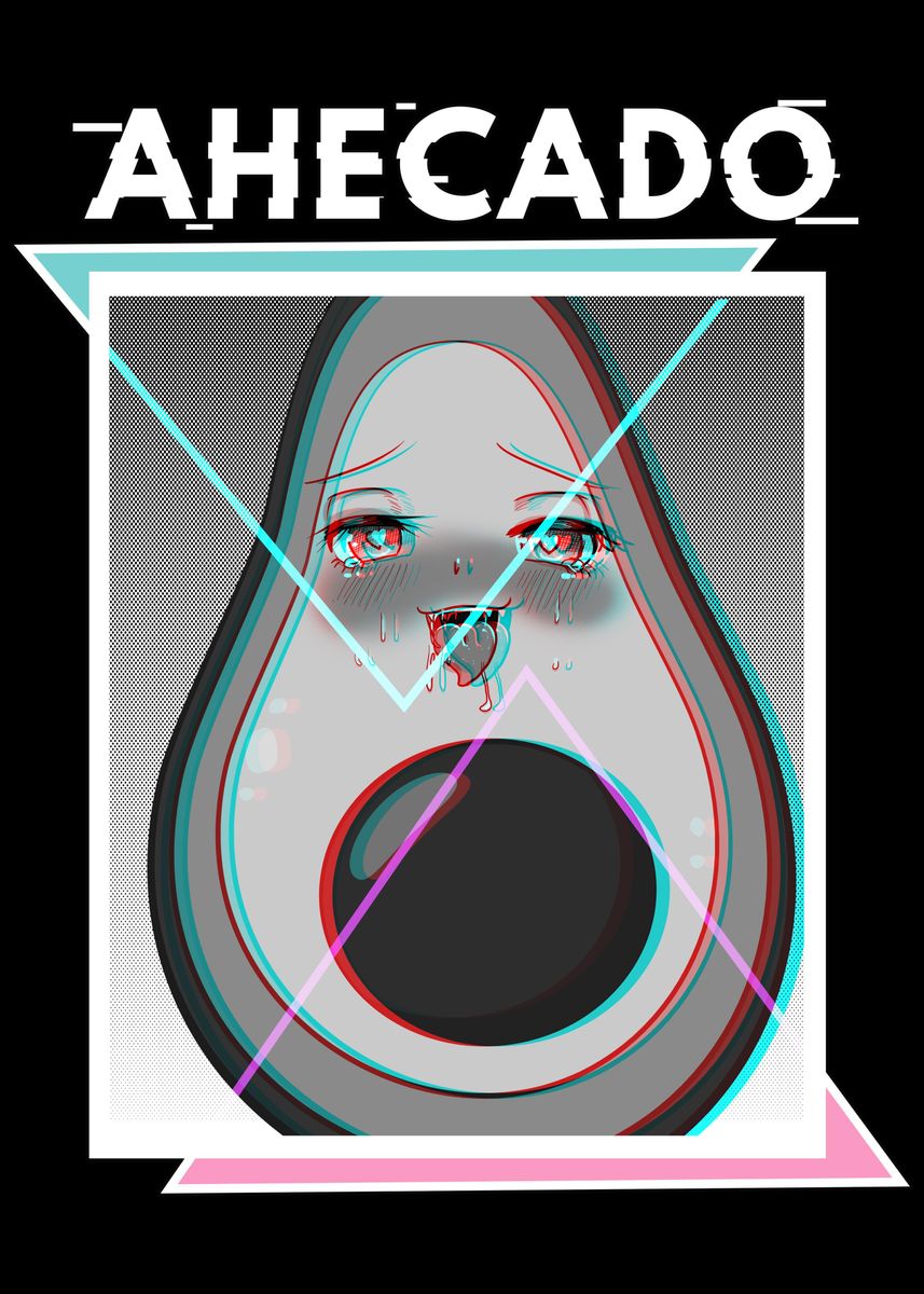 Ahegao Face Avocado Poster By Aestheticalex Displate