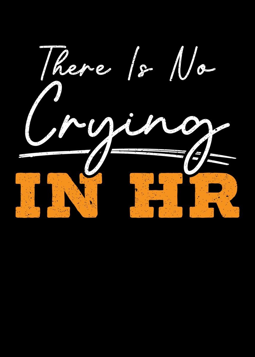 There Is No Crying In HR Poster Picture Metal Print Paint By NAO