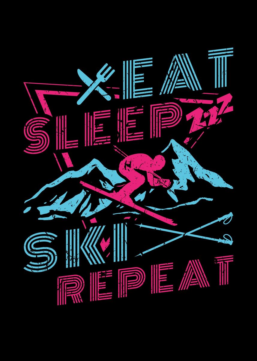 Eat Sleep Ski Retro Skiing Poster Picture Metal Print Paint By