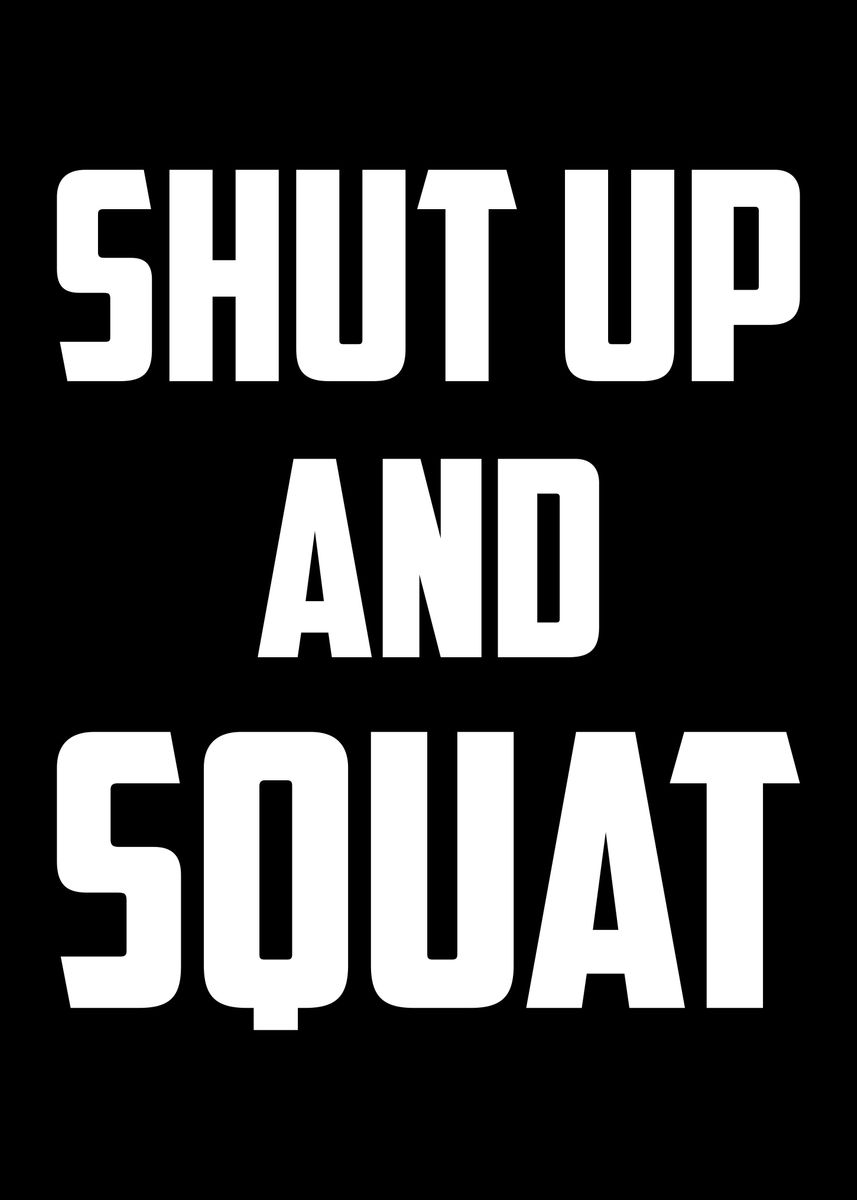 Shut Up And Squat Poster By Albran Karan Displate