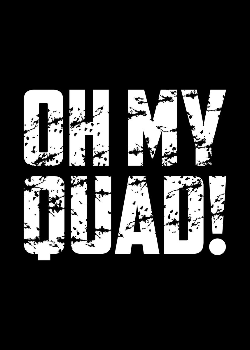 Oh My Quad Poster By Albran Karan Displate