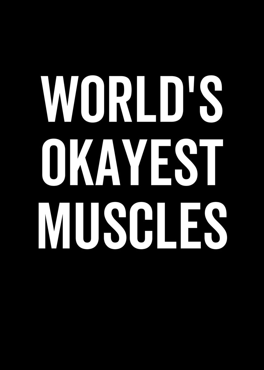 Worlds Okayest Muscles Poster Picture Metal Print Paint By