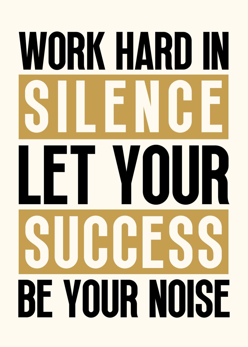 Work Hard In Silence Poster Picture Metal Print Paint By Yess