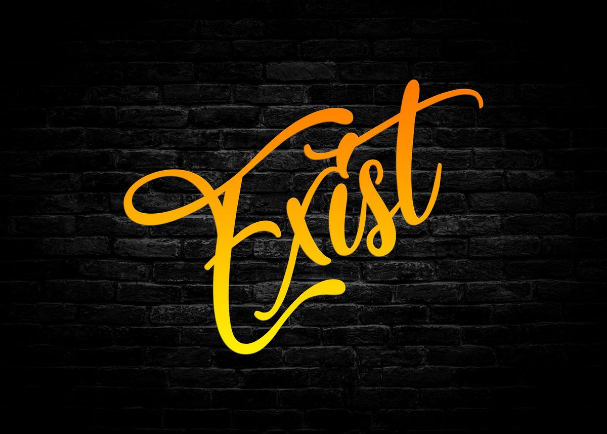 'Exist' Poster, picture, metal print, paint by Graphix | Displate