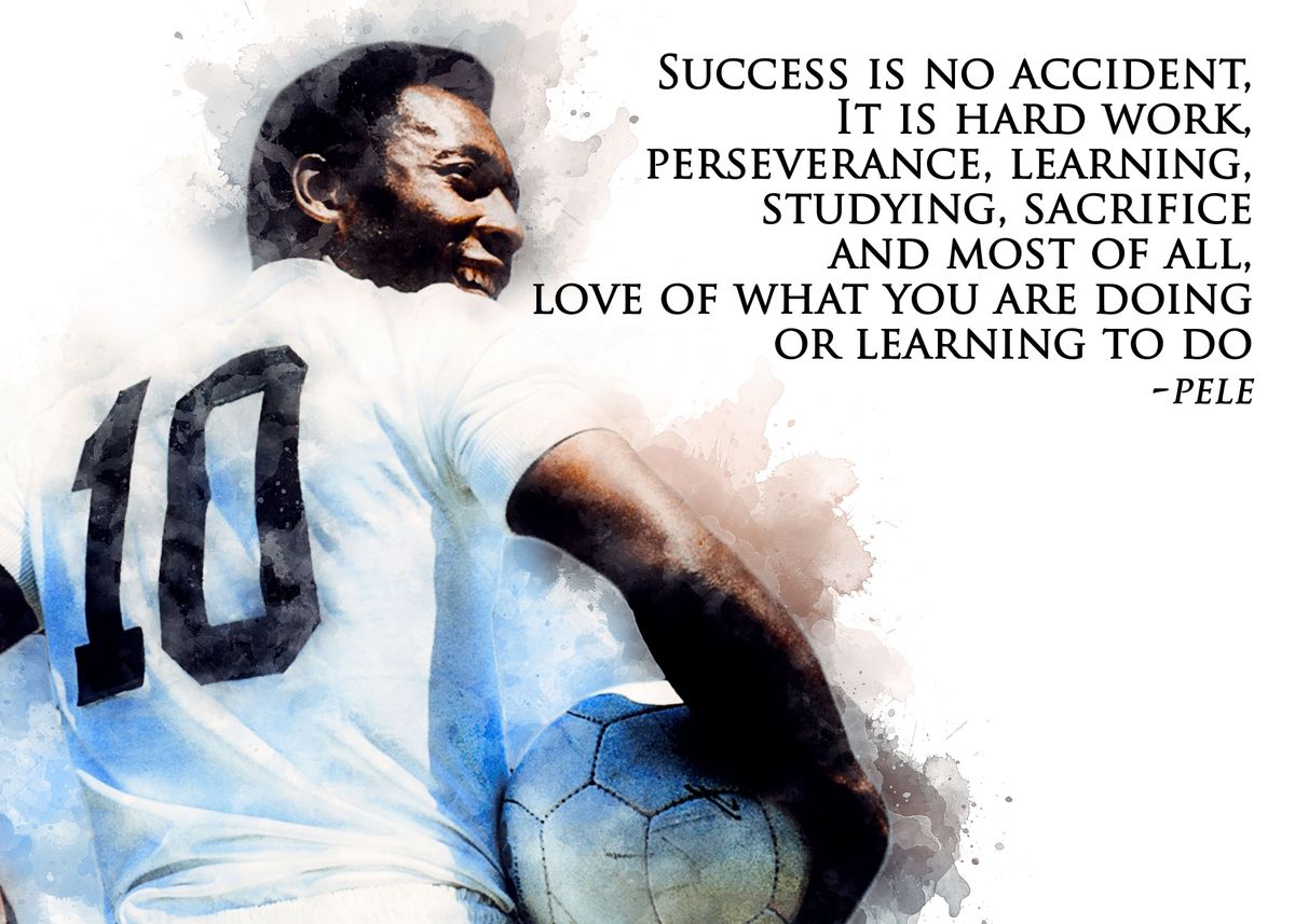 PELE QUOTES Poster Picture Metal Print Paint By MIKHA ART Displate PELE QUOTES Poster Picture Metal Print Paint By MIKHA ART Displate