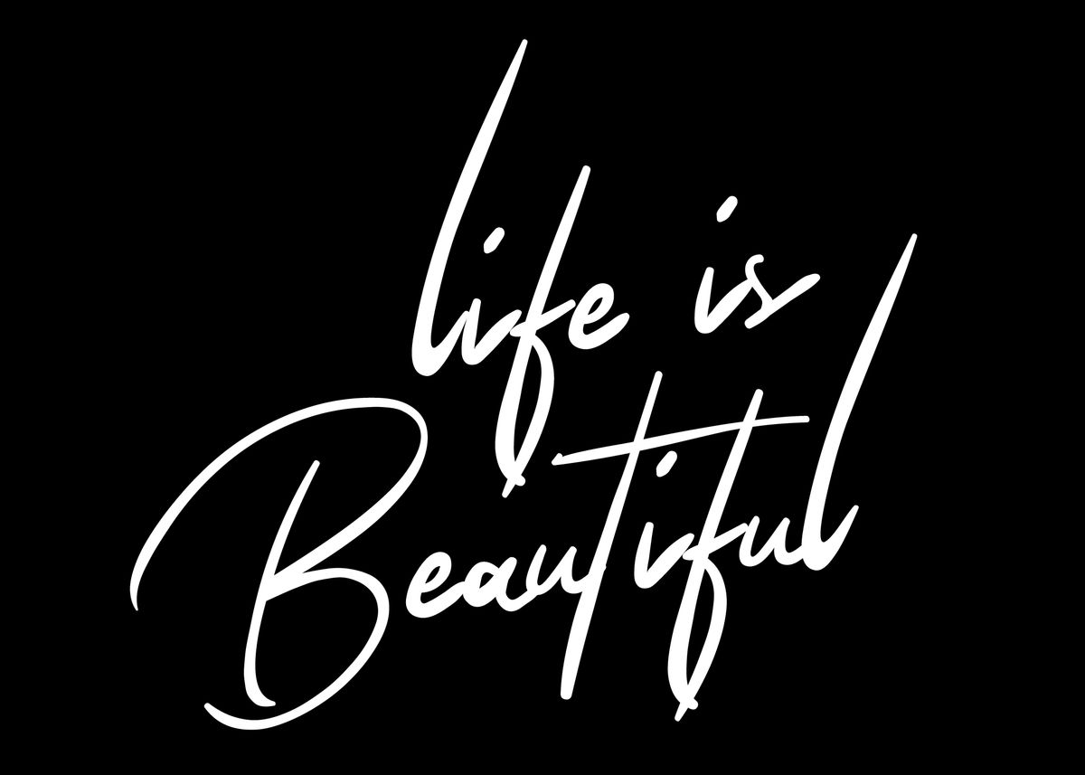 'Life is beautiful' Poster by bananadesign Displate