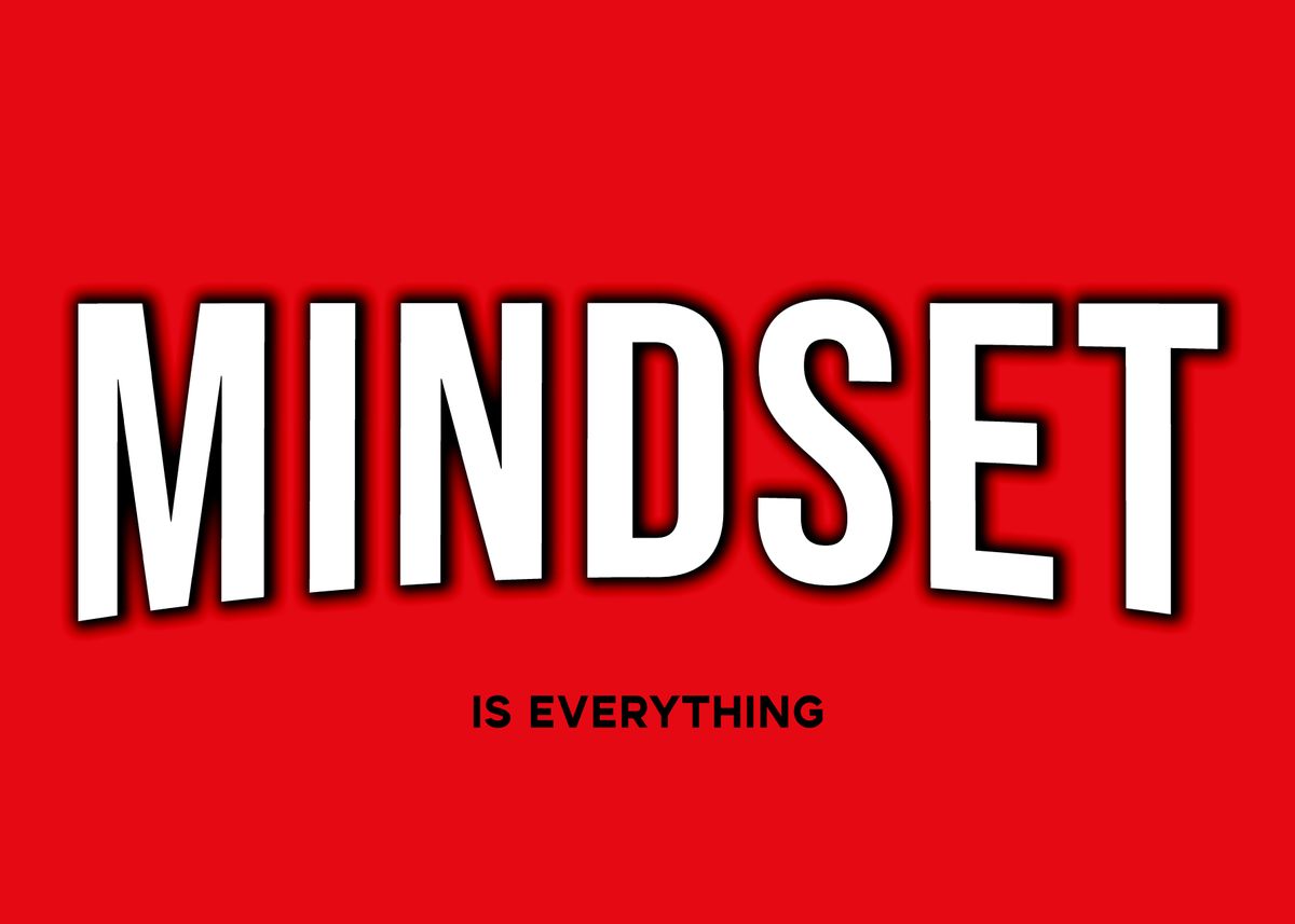'Mindset is Everything' Poster by Conceptual Photography Displate
