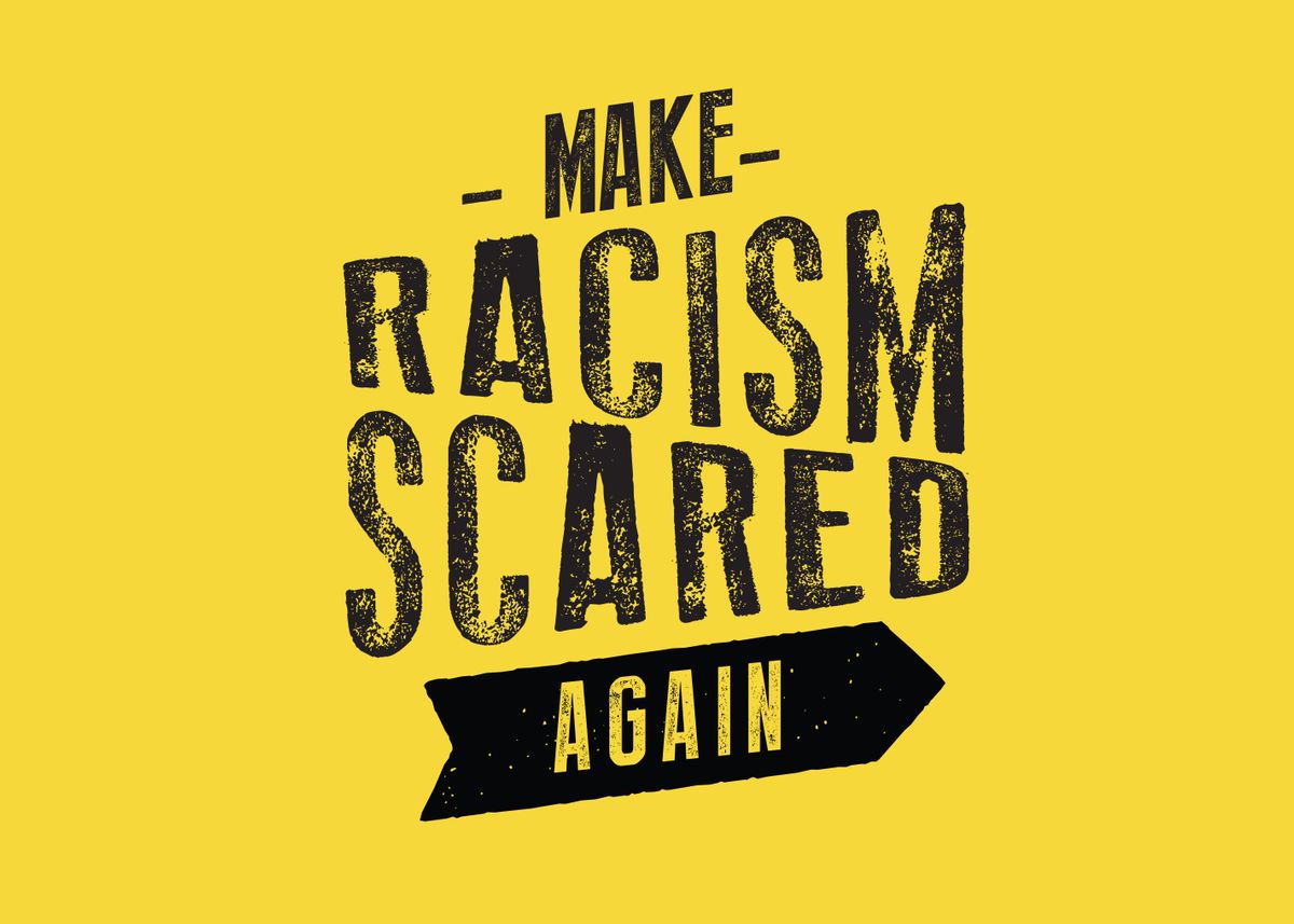 Fear Racism 'make racism scared again ' Poster by baraiko eiji | Displate