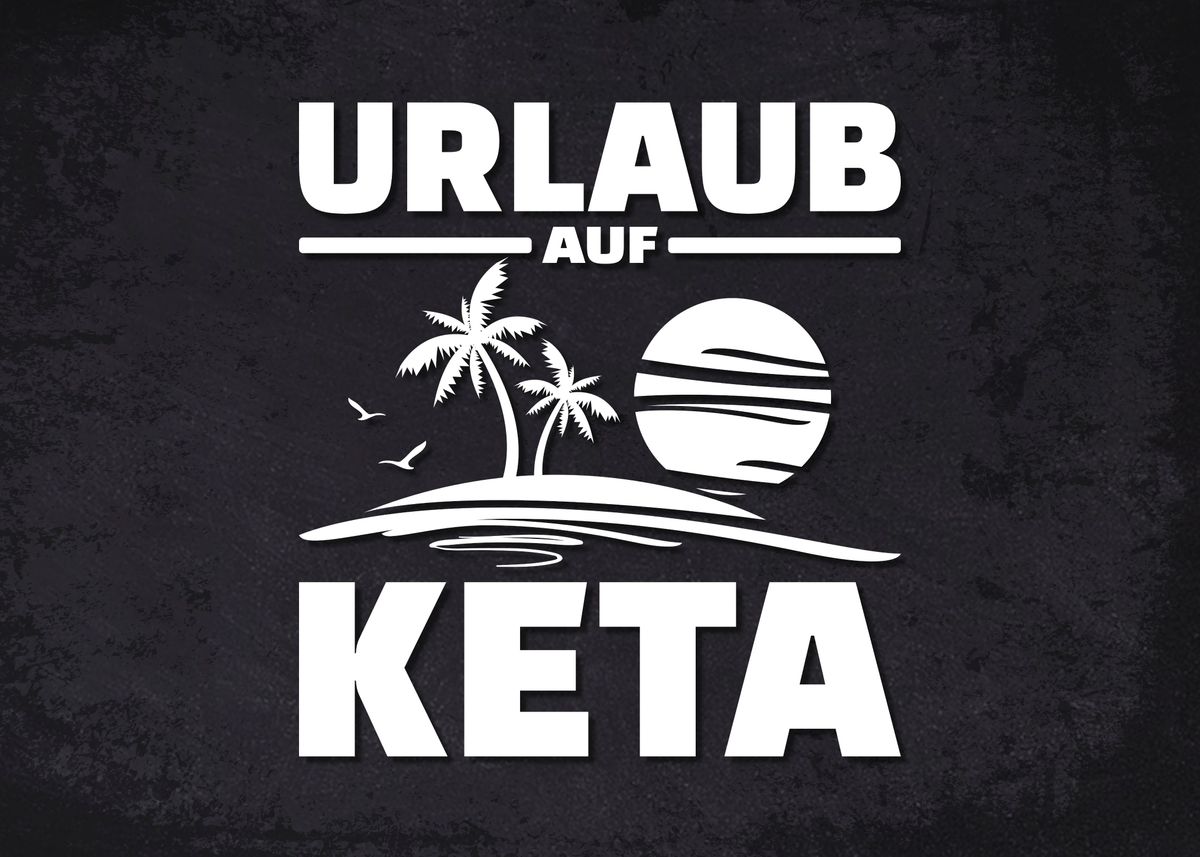 'Urlaub auf Keta Techno' Poster, picture, metal print, paint by Steven