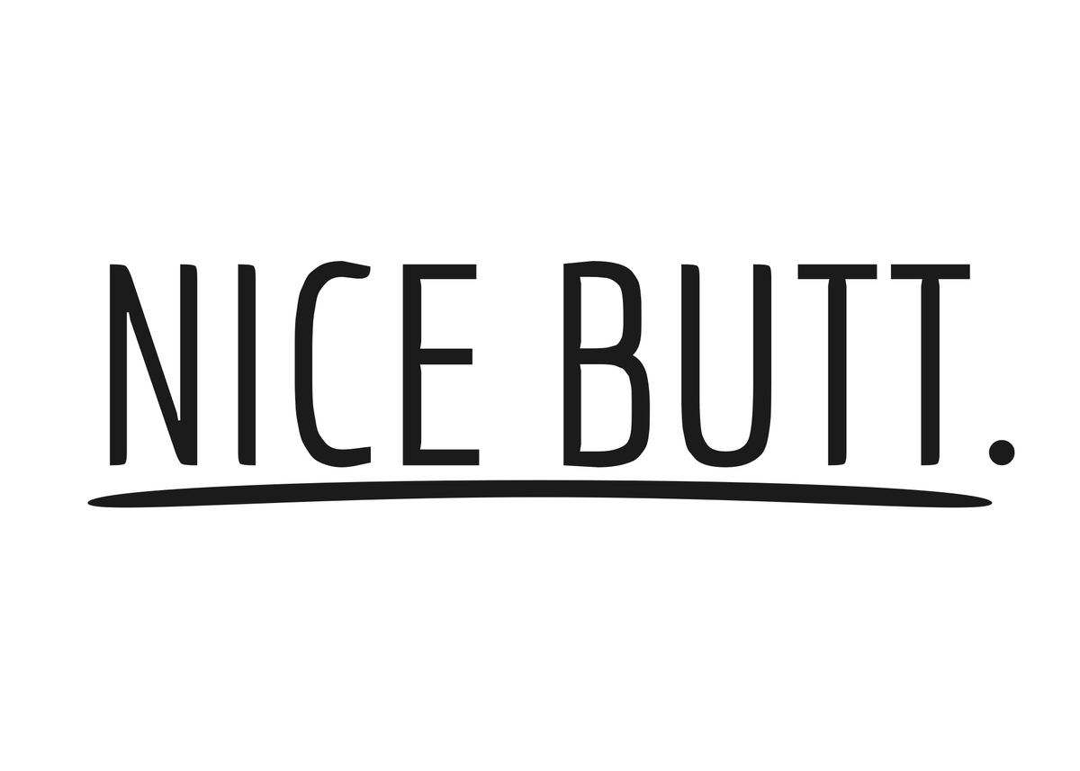 'Nice Butt Bathroom Sign' Poster, picture, metal print, paint by Steven ...