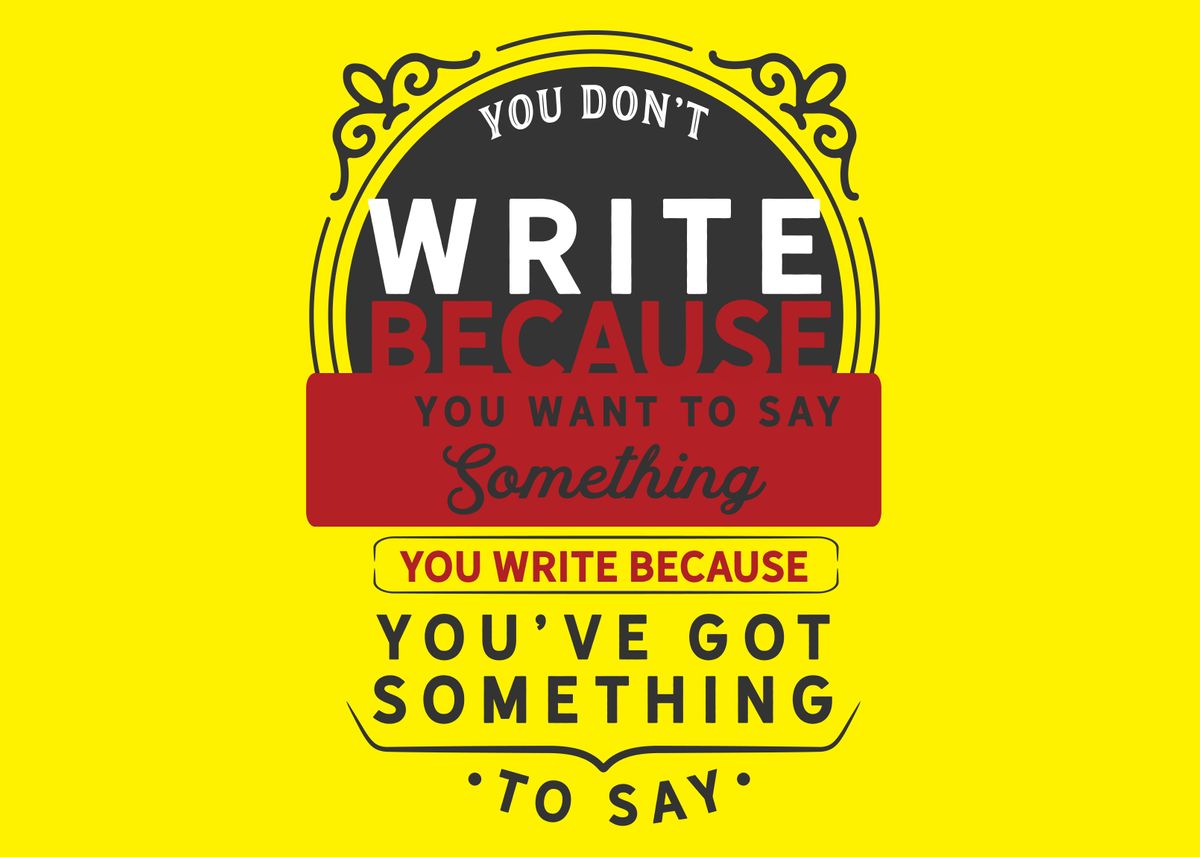 'You dont write because' Poster, picture, metal print, paint by baraiko ...