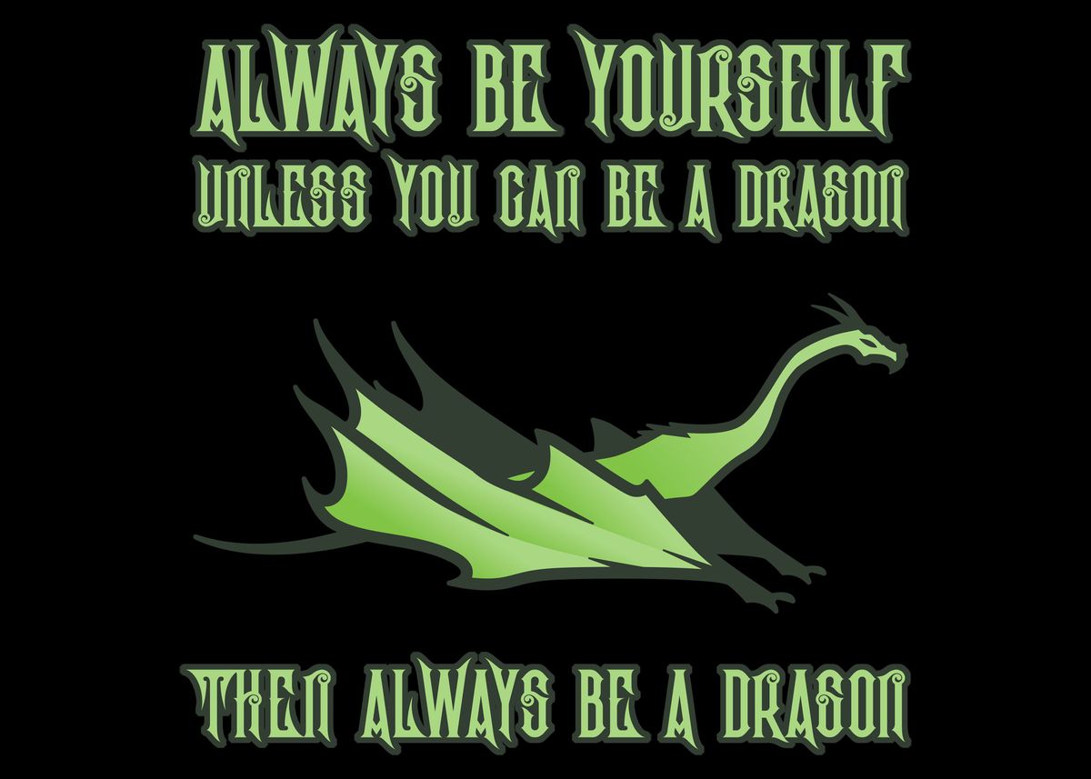 'Always Be A Dragon' Poster by Timo Bockrath Displate