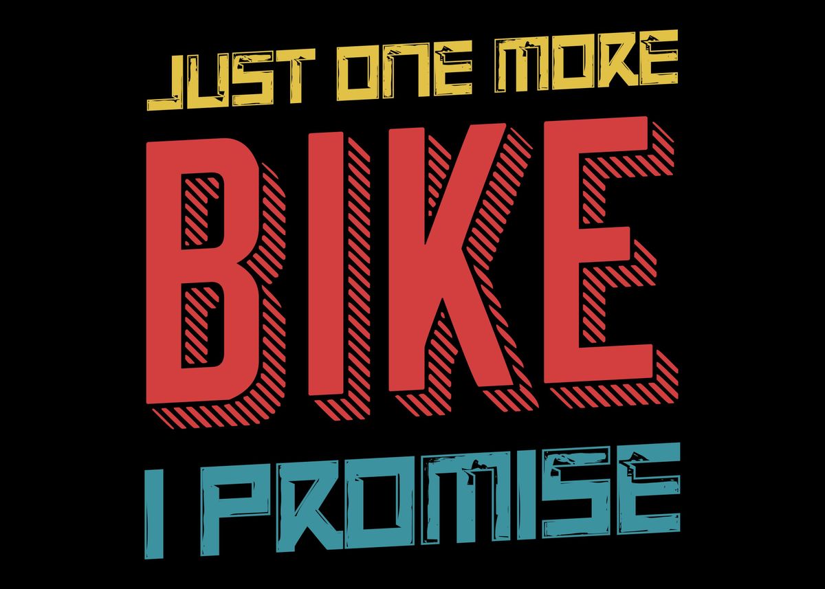 Just one more bike Poster picture metal print paint by