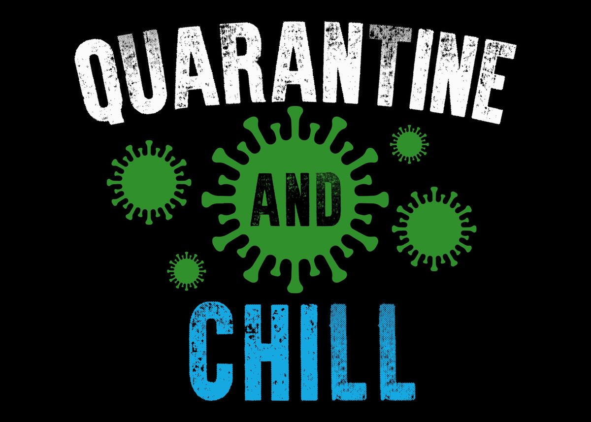 'Quarantined And Chill So' Poster, picture, metal print, paint by