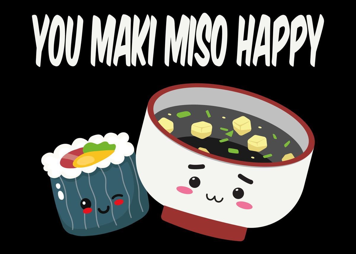 You Maki Miso Happy Kawaii Gift for Sushi Lovers Art Print