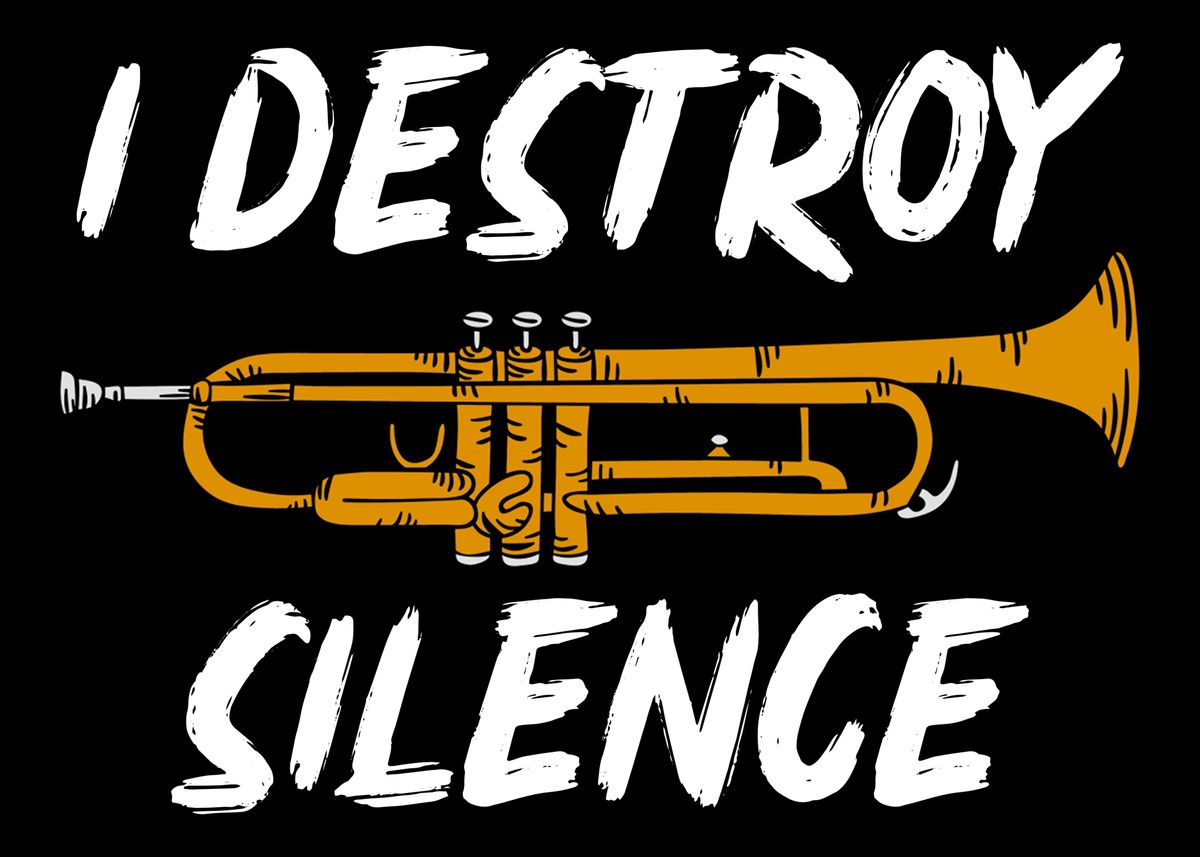 'I destroy silence trumpet' Poster, picture, metal print, paint by