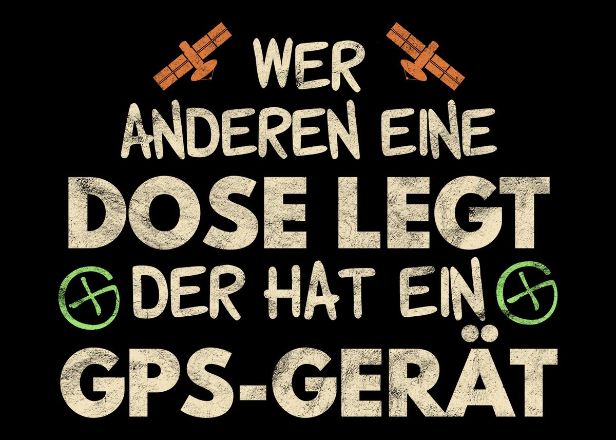 'Motiv Geocache Spruch' Poster, picture, metal print, paint by dvdesign
