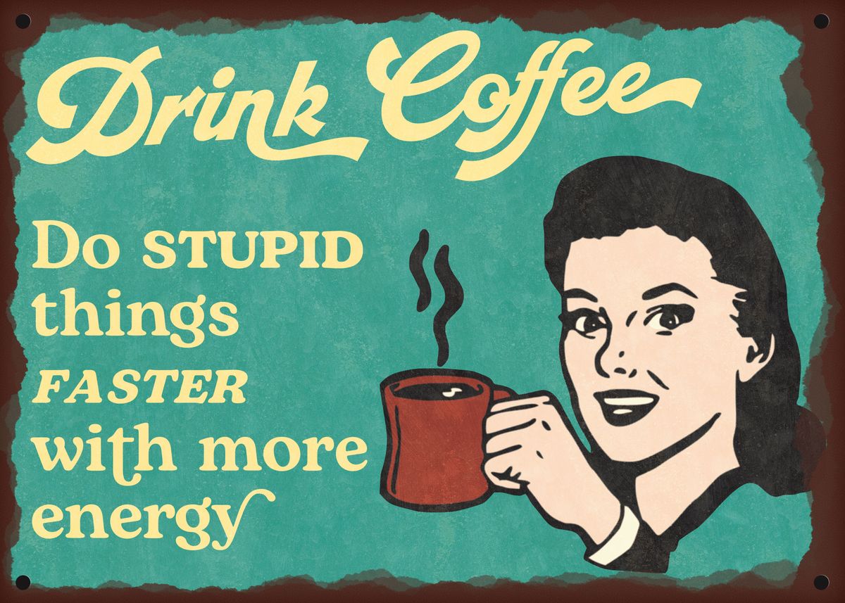 'Drink Coffee Retro Sign' Poster, picture, metal print, paint by Jordan ...