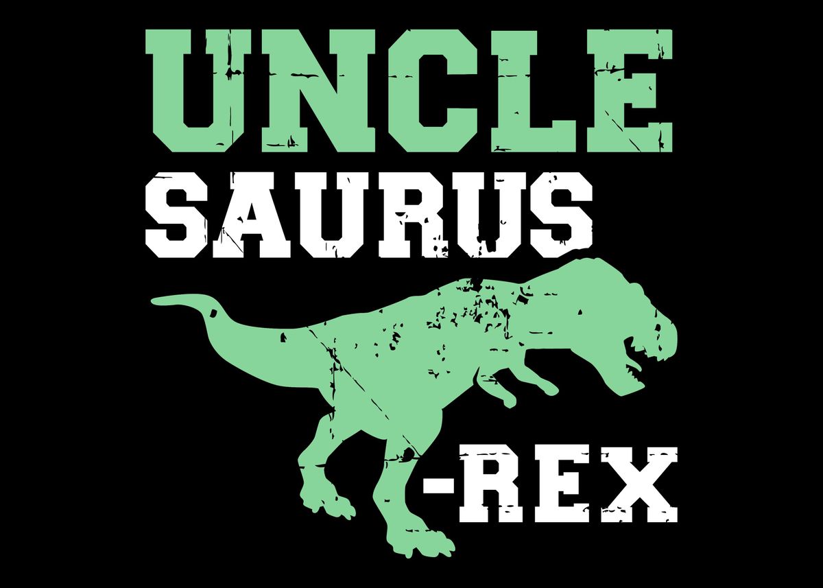 'Uncle Saurus Rex' Poster, picture, metal print, paint by Designzz ...