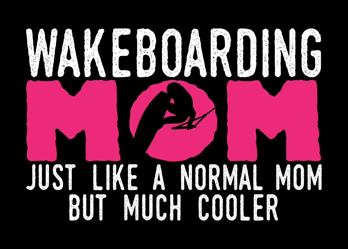 'Wakeboarding Mom Joke' Poster, picture, metal print, paint by