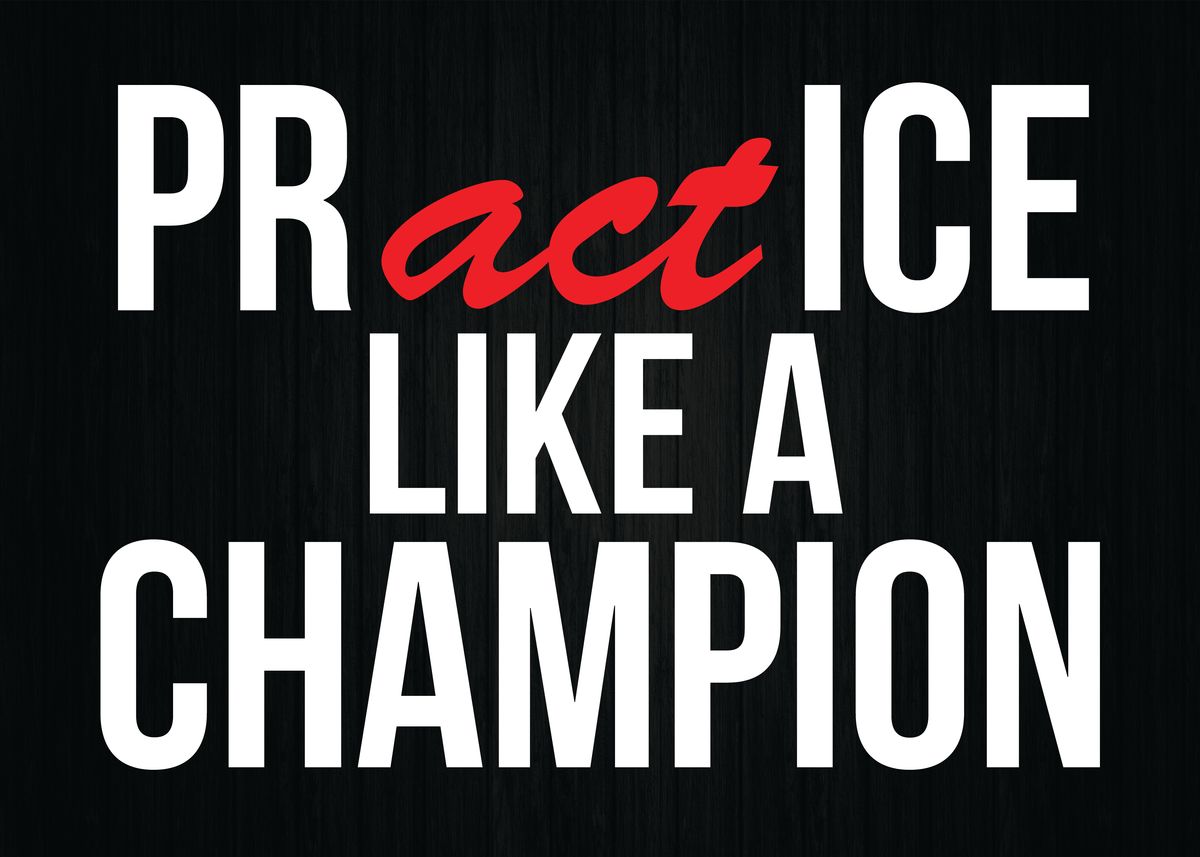 'Practice Like A Champion' Poster by CHAN | Displate