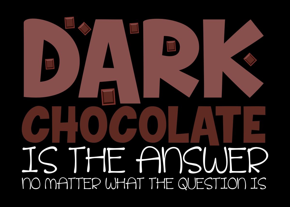 'Dark Chocolate Saying Joke' Poster by DesignatedDesigner Displate