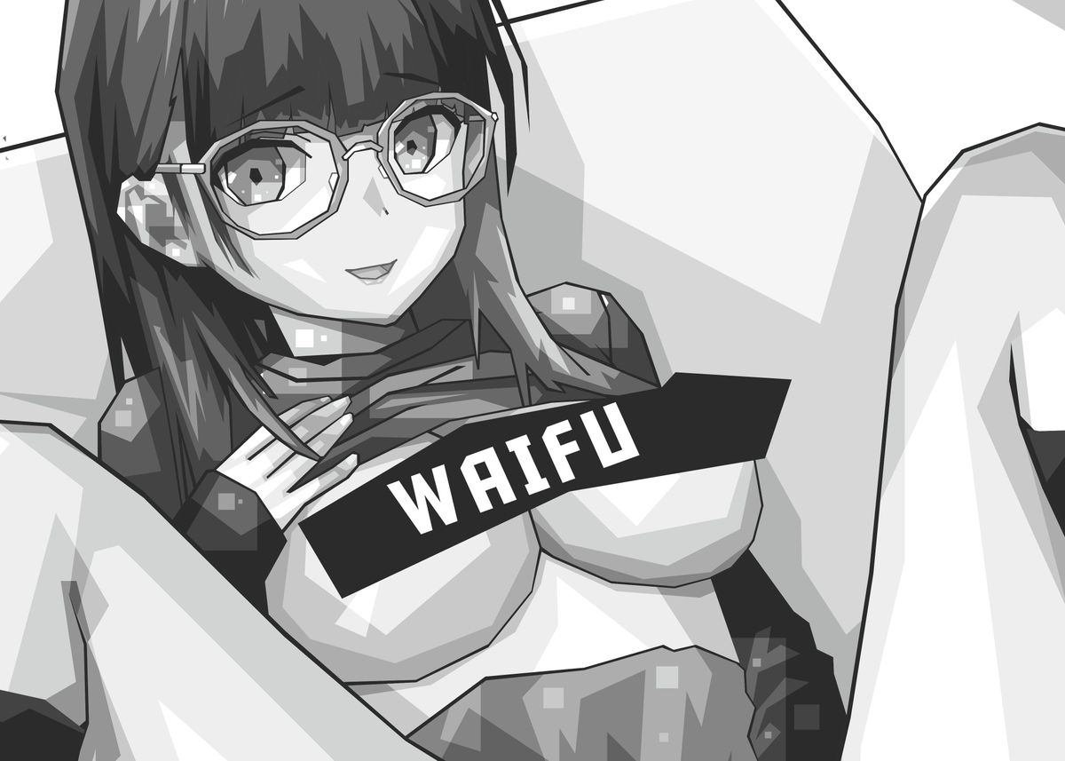 Waifu Material grayscale' Poster by Rizky Dwi | Displate