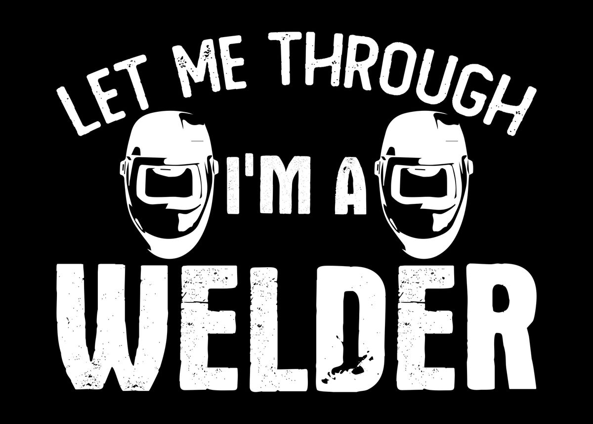 'Welder Joke Welding Iron' Poster, picture, metal print, paint by ...