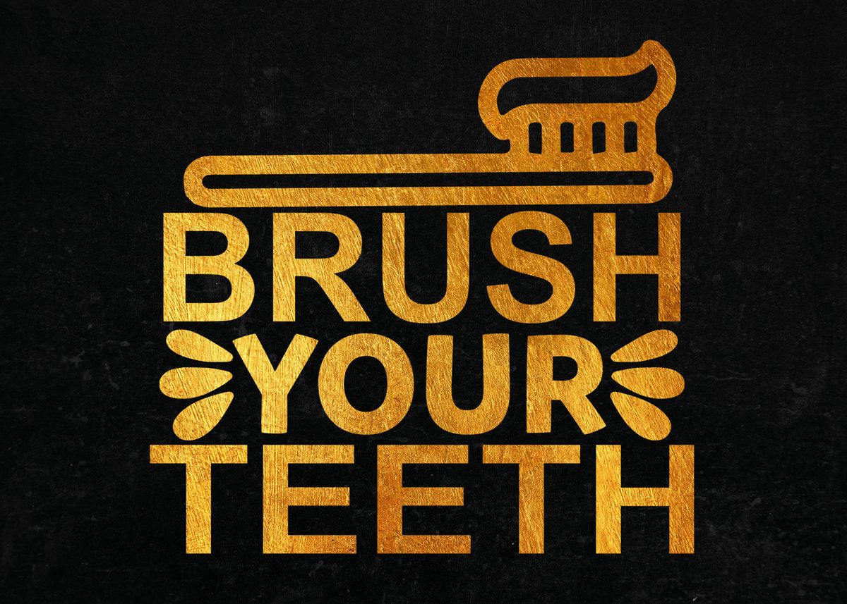 ‘Brush Your Teeth’ Poster by Dutton Jerrell | Displate