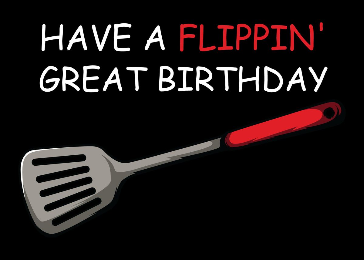 'Flippin Great Birthday Cel' Poster by Powdertoastman | Displate
