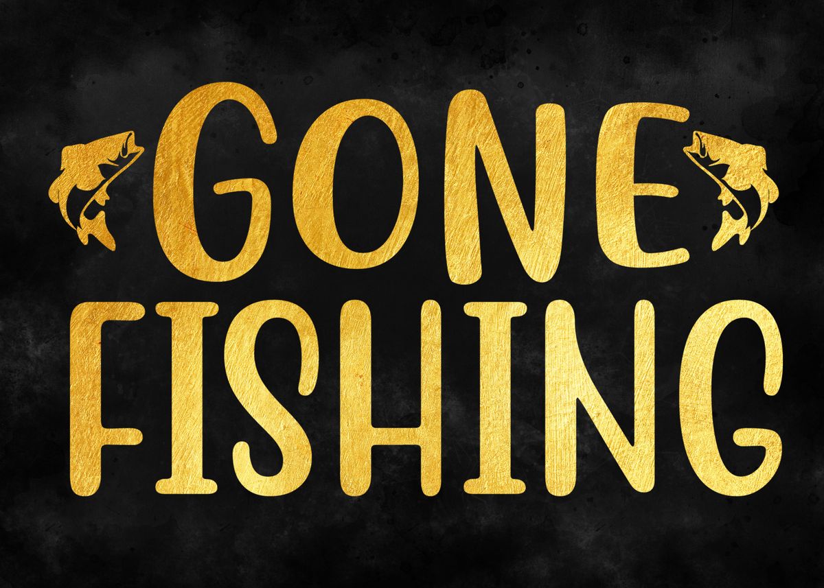 'Gone Fishing' Poster, picture, metal print, paint by Farwell ...