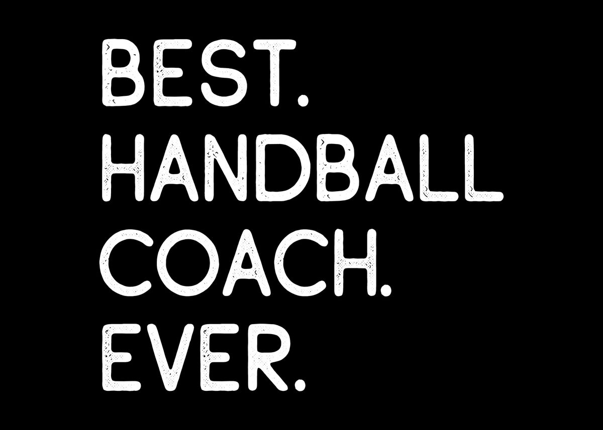 'Best Handball Coach Ever' Poster by ninarts Displate