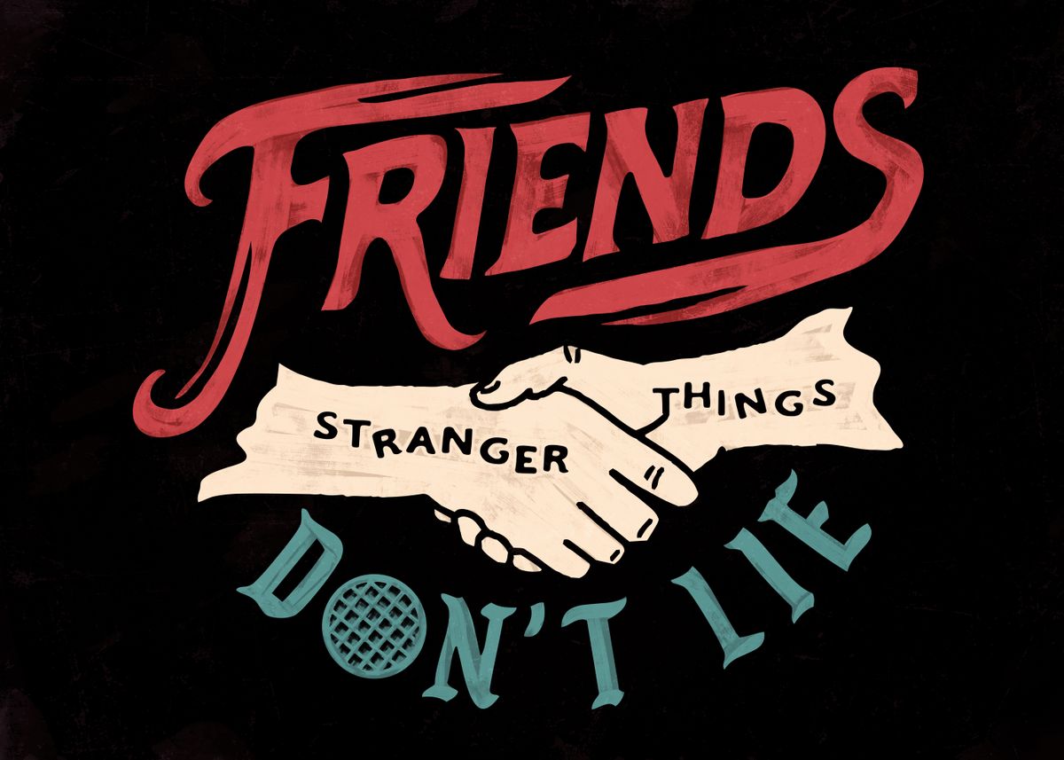 'Friends Don't Lie' Poster, picture, metal print, paint by Stranger ...