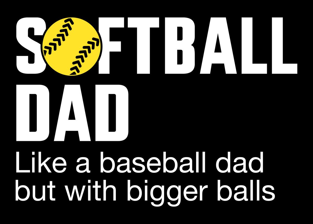 'Funny softball dad for fat' Poster, picture, metal print, paint by