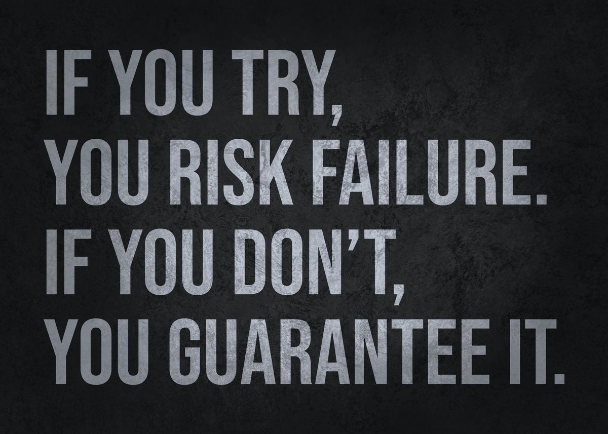 'Try Or Guarantee Failure' Poster, picture, metal print, paint by CHAN ...