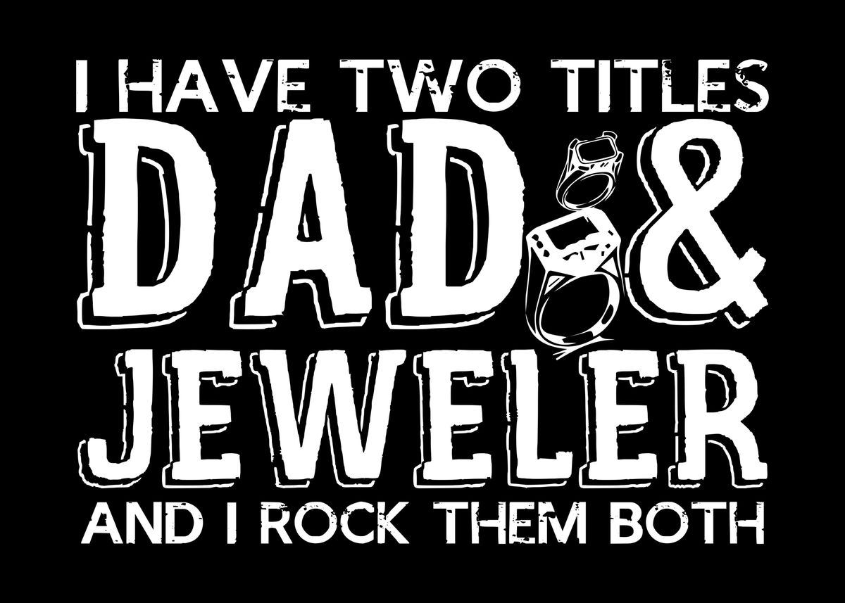 'Jewelry Dad Father Joke' Poster by DesignatedDesigner Displate