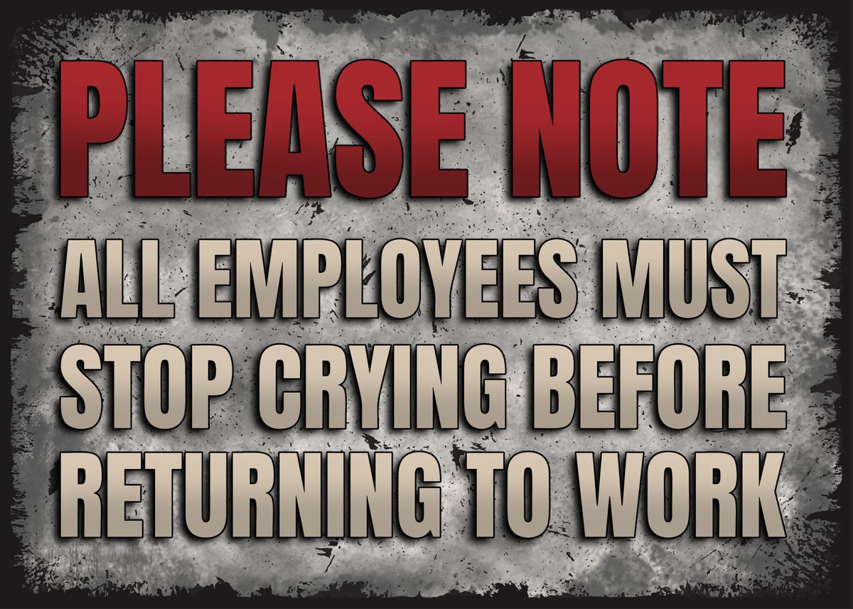 employees-must-stop-crying-poster-by-chase-buckler-displate