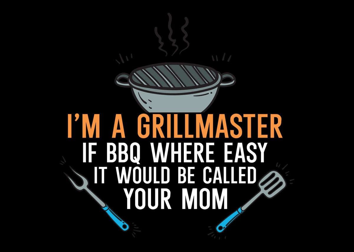 'Im a Grillmaster If BBQ W' Poster by maxdesign Displate