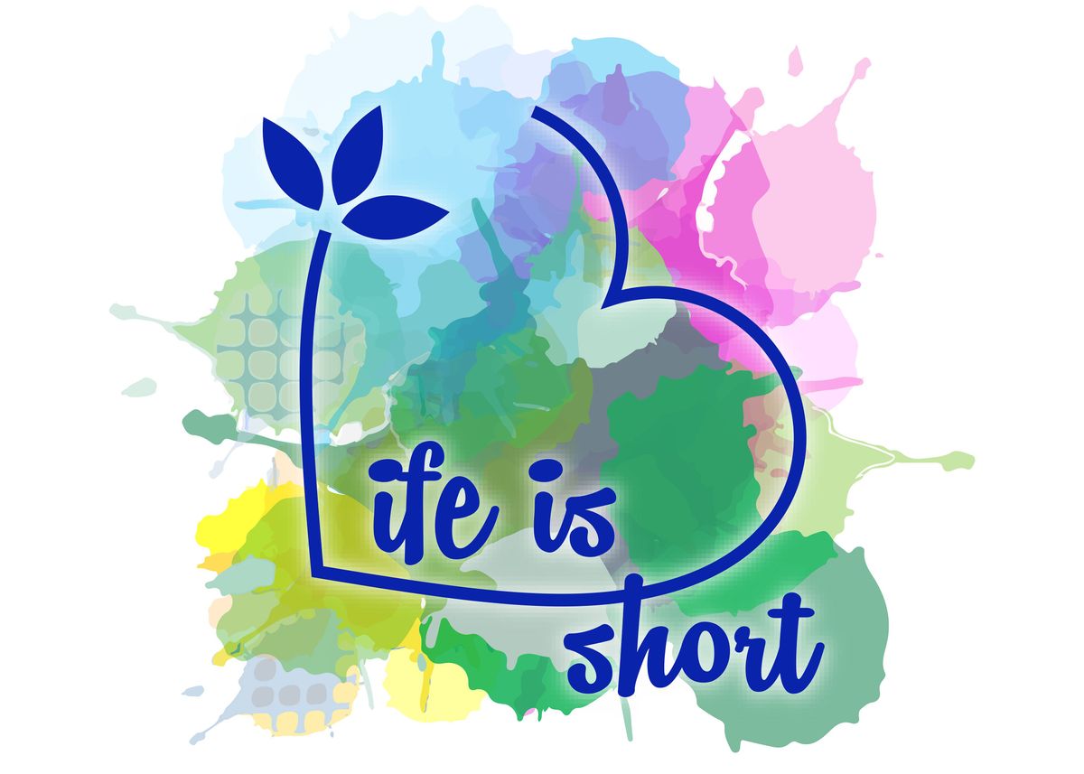 life-is-short-quotes-poster-picture-metal-print-paint-by-shawlin-i