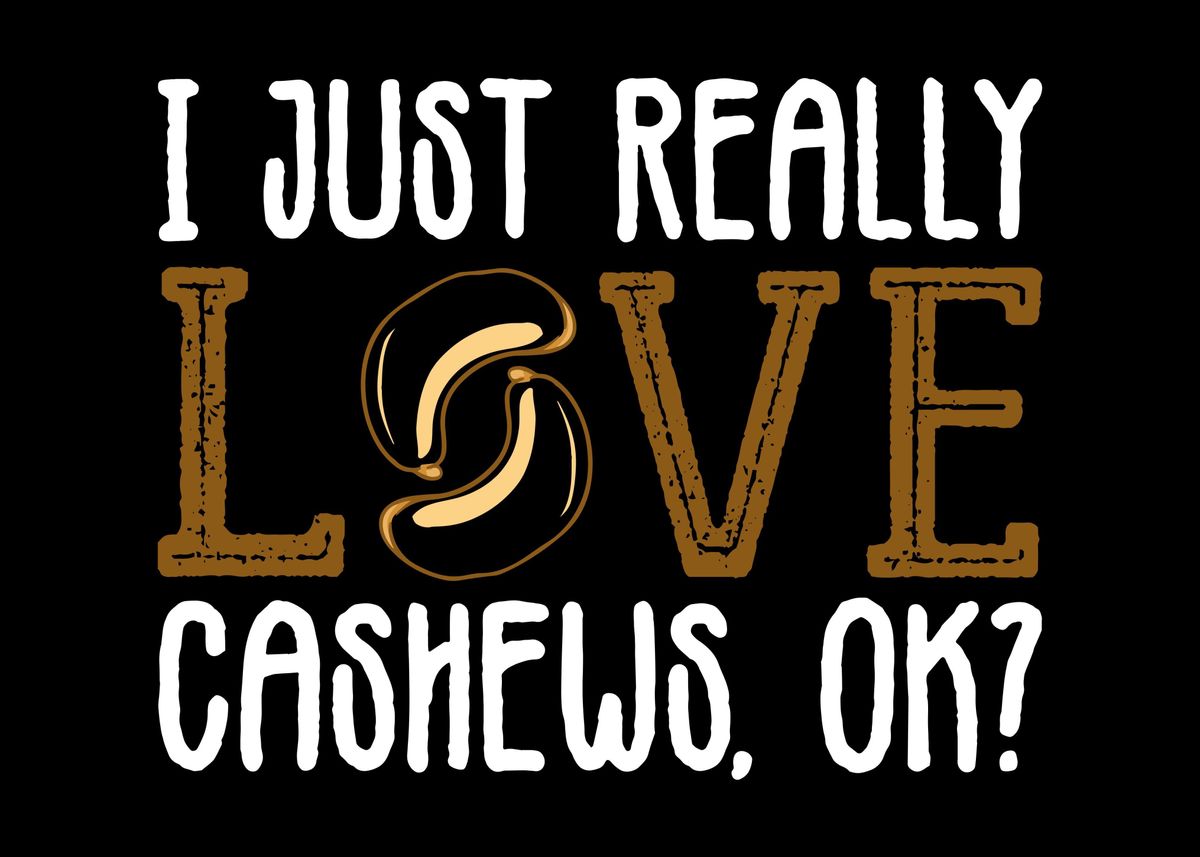 'Cashew Love Joke Dry Nuts' Poster, picture, metal print, paint by