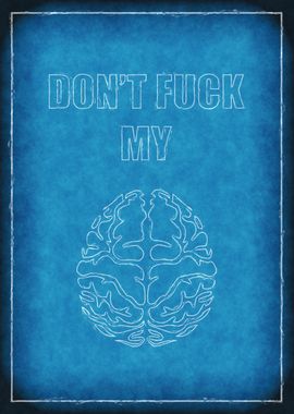 Don't Fuck My Brain